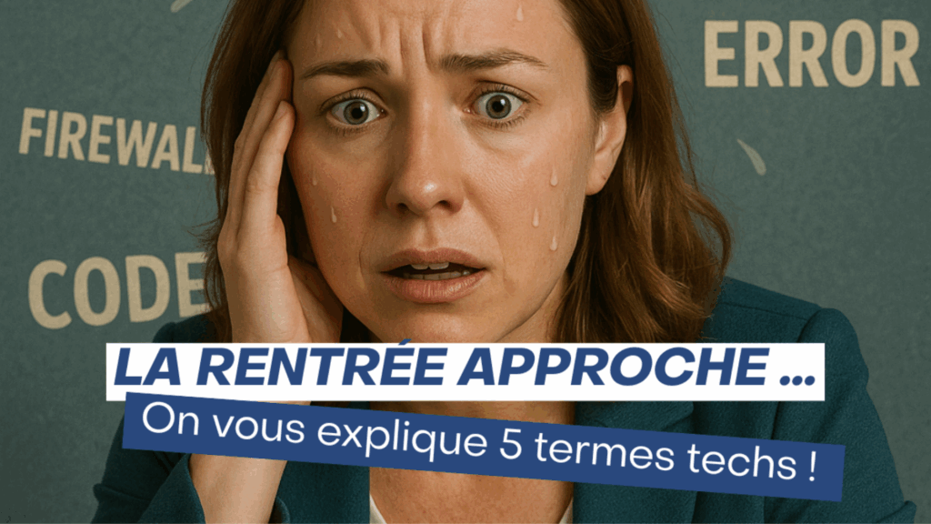 Les 5 termes thechs à connaitre pour la rentrée !